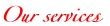 Our services